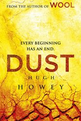 Cover Art for 9781780891873, Dust: (Wool Trilogy 3) by Hugh Howey