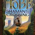 Cover Art for 9780007196128, Shaman's Crossing: Soldier Son Trilogy Bk. 1 by Robin Hobb