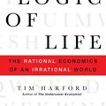 Cover Art for 9781400066421, The Logic of Life by Tim Harford