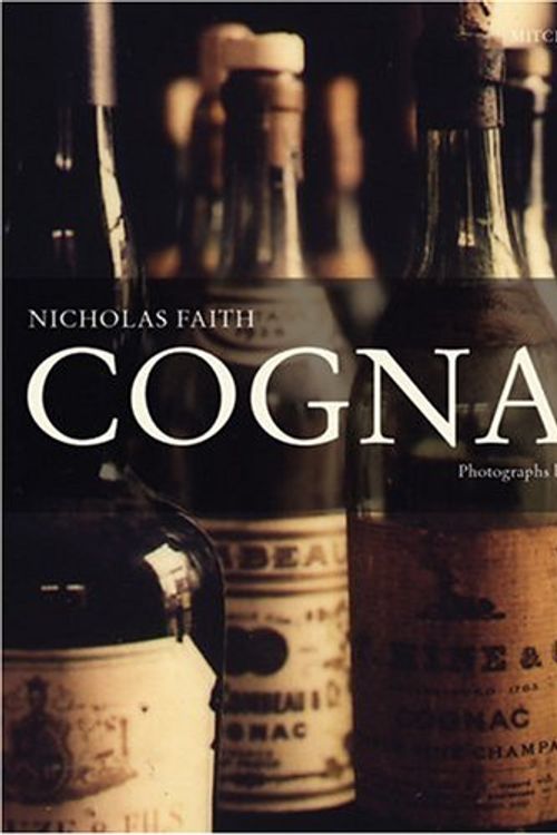 Cover Art for 9781840009026, Cognac: The Illustrated Guide to the History and Taste of Cognac (Mitchell Beazley Drink) by Nicholas Faith