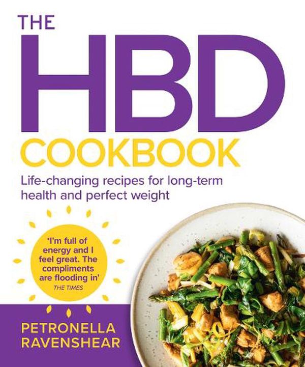 Cover Art for 9780008600785, The HBD Cookbook: Life-changing recipes for long-term health and perfect weight by Petronella Ravenshear