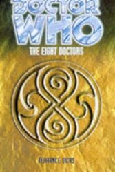 Cover Art for 9780563405634, Doctor Who: The Eight Doctors by Terrance Dicks