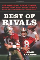 Cover Art for 9780306821356, Best of Rivals: Joe Montana, Steve Young, and the Inside Story Behind the NFL’s Greatest Quarterback Controversy by Adam Lazarus
