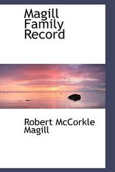 Cover Art for 9781103686933, Magill Family Record by Robert McCorkle Magill