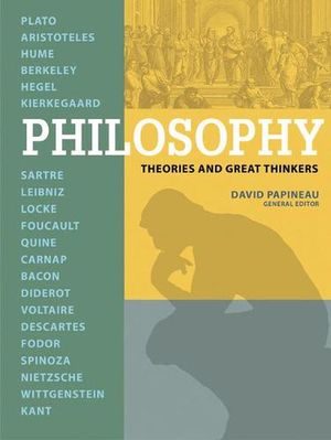 Cover Art for 9781627950466, Philosophy; Theories and Great Thinkers by David Papineau