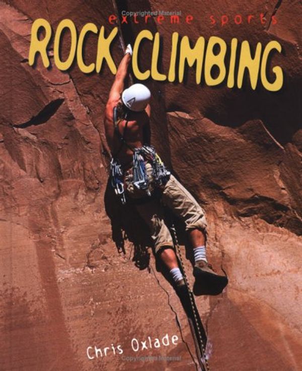 Cover Art for 9780822512400, Rock Climbing by Chris Oxlade