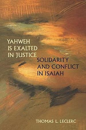 Cover Art for 9780800632557, Yahweh is Exalted in Justice by Thomas L. Leclerc