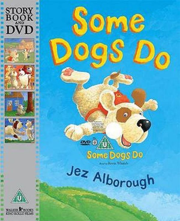 Cover Art for 9781406324105, Some Dogs Do by Jez Alborough