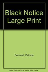 Cover Art for B001TNSLZS, Black Notice Large Print by Patricia Cornwell
