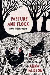 Cover Art for 9781869408794, Pasture and Flock: New and Selected Poems by Anna Jackson