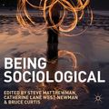Cover Art for 9781137321732, Being Sociological by Dr Catherine Lane West-Newman, Dr Steve Matthewman, Professor Bruce Curtis