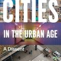 Cover Art for 9780226535241, Cities in the Urban AgeA Dissent by Robert A. Beauregard