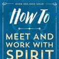 Cover Art for 9780738717340, How To Meet and Work with Spirit Guides by Ted Andrews