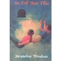 Cover Art for 9780606085519, I Hadn't Meant to Tell You This by Jacqueline Woodson