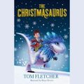 Cover Art for 9781984838094, The Christmasaurus by Tom Fletcher