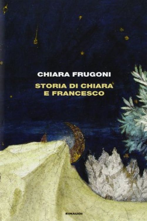 Cover Art for 9788806205133, Storia di Chiara e Francesco by Chiara Frugoni