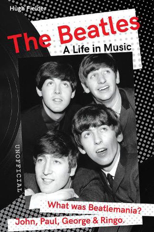 Cover Art for 9781839649523, The Beatles: A Life in Music (Want to know More about Rock & Pop?) by Hugh Fielder