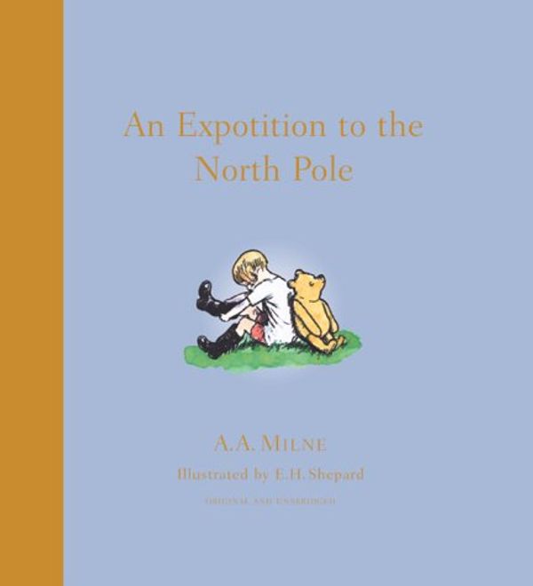 Cover Art for 9781405205818, An Expotition to the North Pole (Winnie-the-Pooh Chapter Books) by A. A. Milne