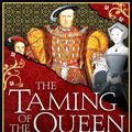 Cover Art for 9781471132995, The Taming of the Queen by Philippa Gregory