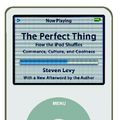 Cover Art for 9780743293914, The Perfect Thing by Steven Levy