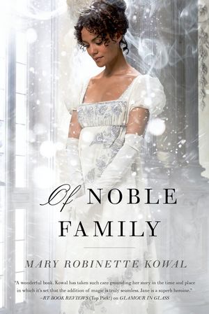 Cover Art for 9780765378361, Of Noble Family by Mary Robinette Kowal