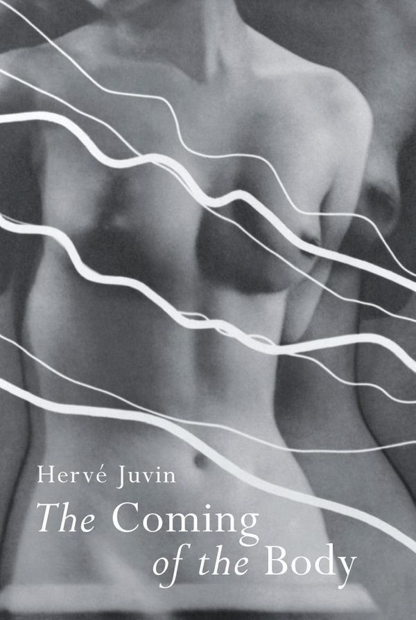 Cover Art for 9781844673100, The Coming of the Body by Herve Juvin