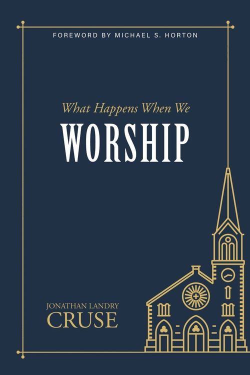 Cover Art for 9781601788160, What Happens When We Worship by Jonathan Landry Cruse