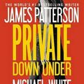 Cover Art for 9781455582211, Private Down Under by James Patterson