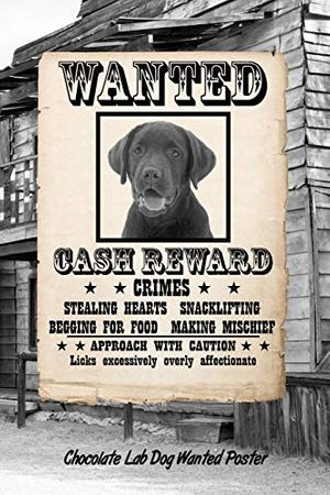 Cover Art for 9781794309340, Chocolate Lab Dog Wanted Poster by Rob Cole