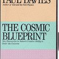 Cover Art for 9780671675615, The Cosmic Blueprint New Discoveries in Natures Creative Ability to Order the Universe by Paul Davies