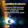 Cover Art for 9781312376199, Scientific and Esoteric Encyclopedia of UFOs, Aliens and Extraterrestrial Gods by Maximillien De Lafayette
