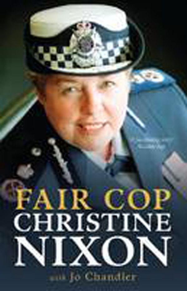 Cover Art for 9780522862058, Fair Cop: Christine Nixon by Christine Nixon, Jo Chandler