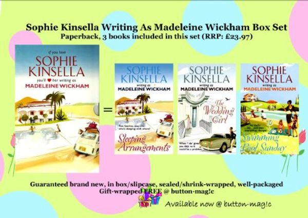 Cover Art for B00FEYKK02, Sophie Kinsella Writing As Madeleine Wickham Box Set / Collection - 3 books included in this set: 1. Sleeping Arrangements 2. The Wedding Girl 3. Swimming Pool Sunday (RRP: £23.97) by Sophie Kinsella writing as Madeleine Wickham