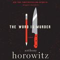 Cover Art for B07BMLLS77, The Word Is Murder: A Novel by Anthony Horowitz