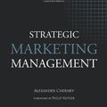 Cover Art for 9781936572014, Strategic Marketing Management, 6th Edition by Alexander Chernev