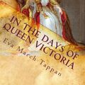 Cover Art for 9781448673995, In the Days of Queen Victoria by Eva March Tappan
