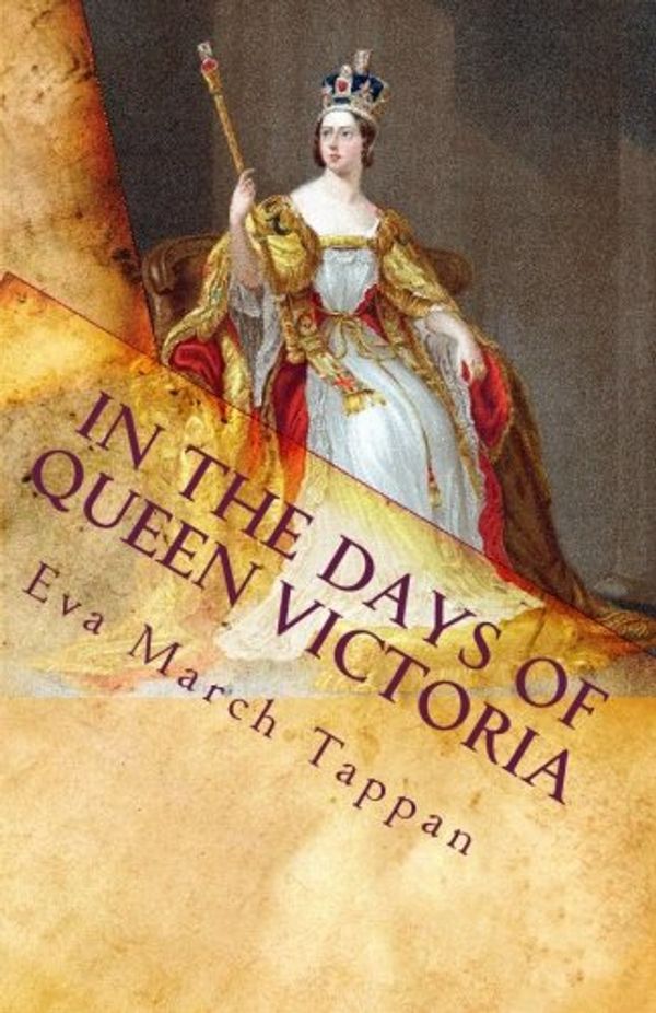 Cover Art for 9781448673995, In the Days of Queen Victoria by Eva March Tappan