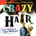 Cover Art for 9780060579104, Crazy Hair by Neil Gaiman