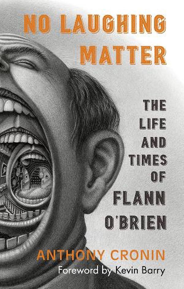 Cover Art for 9781848407145, No Laughing Matter: The Life and Times of Flann O'Brien by Anthony Cronin