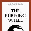 Cover Art for 9781537825298, The Burning Wheel by Aldous Huxley