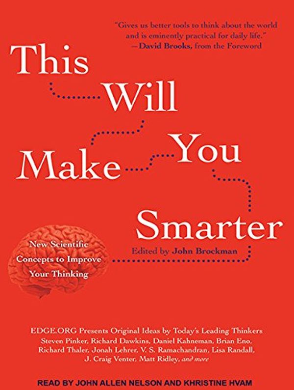 Cover Art for 9781452612508, This Will Make You Smarter by John Brockman