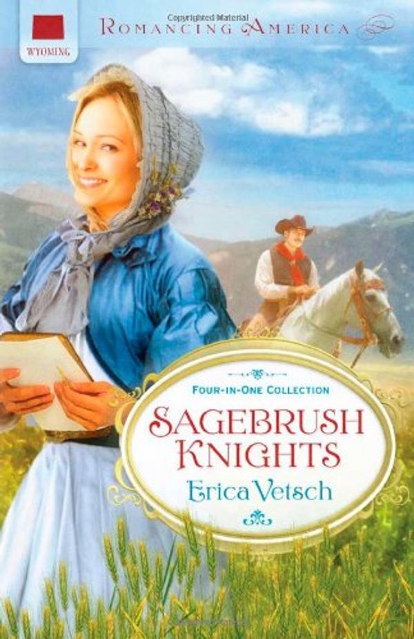 Cover Art for 9781616266424, Sagebrush Knights by Erica Vetsch