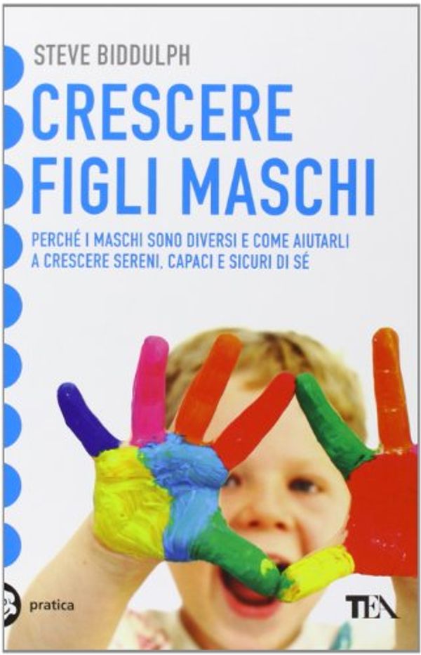 Cover Art for 9788850207671, Crescere figli maschi by Steve Biddulph