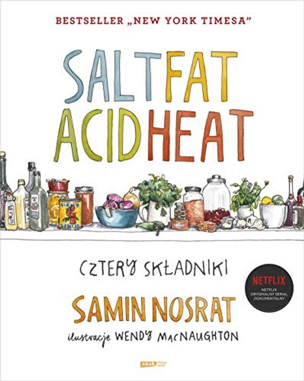 Cover Art for 9788324070374, SALT FAT ACID HEAT. Cztery skÅadniki by Nosrat Samin