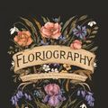 Cover Art for 9781524866341, Floriography: An Illustrated Guide to the Victorian Language of Flowers by Jessica Roux