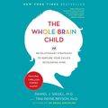 Cover Art for 9780593683248, The Whole-Brain Child by Daniel J. Siegel, Tina Payne Bryson