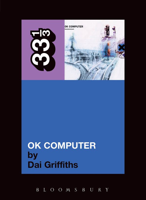 Cover Art for 9781441145178, Radiohead's OK Computer by Dai Griffiths