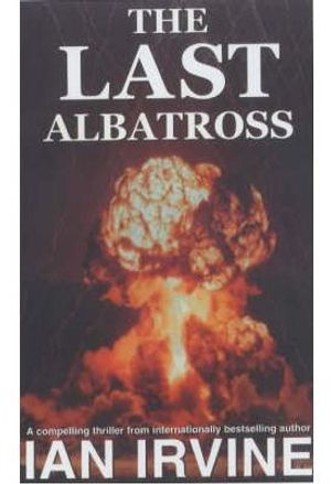 Cover Art for 9780731810451, The Last Albatross by Ian Irvine