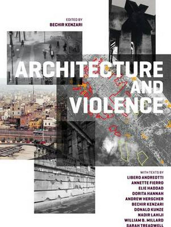 Cover Art for 9788492861736, Architecture and Violence by Bechir Kenzari