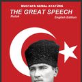 Cover Art for 1230001316223, Nutuk - The Great Speech by Mustafa Kemal Ataturk by Mustafa Kemal Ataturk